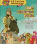 64 Sahabat Teladan Utama Komik 11 : Para Pahlawan Islam