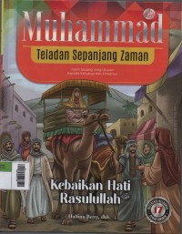Image of Muhammad Teladan Sepanjang Zaman 17 : Kebaikan Hati Rasulullah SAW