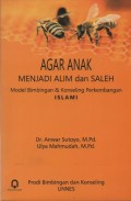 Agar Anak Menjadi Alim dan Saleh : Model Bimbingan & Konseling Perkembangan Islami