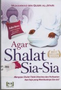 Agar Shalat Tak Sia-Sia: mengapa shalat tidak diterima dan perbuatan apa saja yang membuatnya sis-sia?