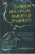 Bangun Kekayaan Investasi : Properti Investasi Cerdas untuk Membeli Properti Pertama Anda