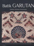 Batik Garutan : koleksi hartono sumarsono