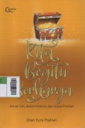 Kita Begitu Berharga : Kenali Diri, Sadari Potensi, dan Gapai Prestasi