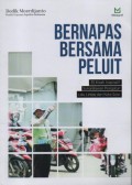 Bernapas Bersama Peluit : 36 Kisah Inspiratif Sukarelawan Pengatur Lalu Lintas dari Kota Solo