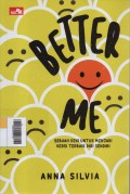 Better Me : Sebuah Seni untuk Menjadi Versi Terbaik Diri Sendiri