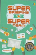 Super Briefing for Super Team