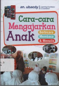 Image of Cara-Cara Mengajarkan anak : berbicara, membaca & menulis
