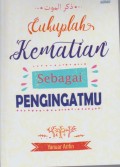 Cukuplah Kematian Sebagai Pengingatmu
