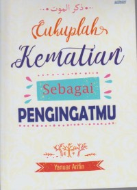 Image of Cukuplah Kematian Sebagai Pengingatmu