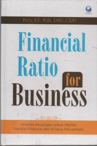 Image of Financial Ratio for Business : Analisis Keuangan untuk Menilai Kondisi Finansial dan Kinerja Perusahaan