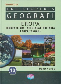 Image of Ensiklopedia Geografi 10 : Eropa (Eropa Utara, Kepulauan Bitania Eropa Tengah)