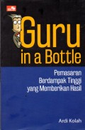Guru in a Bottle : pemasaran berdampak tinggi yang memberikan hasil