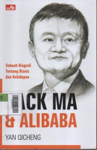 Image of Jack ma & Alibaba : Sebuah Biografi tentang Bisnis dan Kehidupan