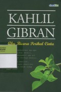 Kahlil Gibran : Aku Bicara Perihal Cinta