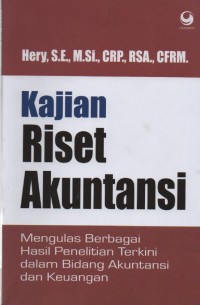 Image of Kajian Riset Akuntansi : Mengulas Berbagai Hasil Penelitian Terkini dalam Bidang Akuntansi dan Keuangan