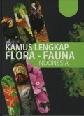 Kamus Lengkap Flora-Fauna Indonesia 1 ( A - C )