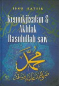 Kemukjizatan & Akhlak Rasulullah SAW