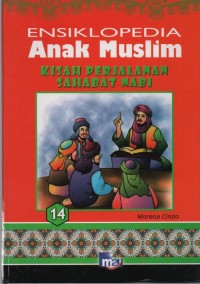 Image of Ensiklopedia Anak Muslim 14 : Kisah Perjalanan Sahabat Nabi