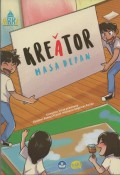 Akademi Remaja Kreatif Indonesia 2017 : Kreator Masa Depan ( Kumpulan Karya Pemenang Akademi Kreatif Indonesia Angkatan Ketiga )