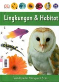 Ensiklopedia Mengenal Sains 2 : Lingkungan & Habitat