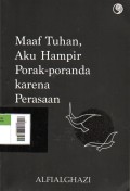 Maaf Tuhan, Aku Hampir Porak-Pranda karena Perasaan