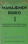 Manajemen Risiko 1 : Mengidentifikasi Risiko Pasar, Operasional, dan Kredit Bank