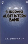 Memahami Supervisi Audit Intern Bank