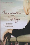 Menanti Pagi : Menyambutmu dengan Ketaatan dan Kesabaran