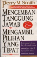 Mengemban Tanggung Jawab dan Mengambil Pilihan Yang Tepat : cara