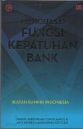 Menguasai Fungsi Kepatuhan Bank