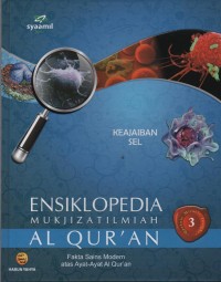 Image of Ensiklopedia Mukjizat Ilmiah Al Qur'an : Fakta Sains Modern atas Ayat-Ayat Al Qur'an ( Keajaiban Sel )