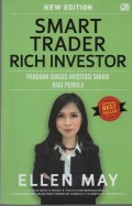 Smart Trader Rich Investor : Panduan Sukses Investasi Saham bagi Pemula