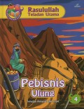 Pebisnis Ulung : Teladan Amanah dan Jujur (Rasulullah Teladan Utama 4)