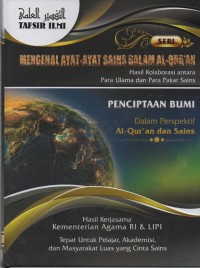 Image of Mengenal Ayat- Ayat Sains dalam Al-Qur'an : Hasil Kolaborasi Antara Para Ulama dan Para Pakar Sains ( Penciptaan Bumi ) vol 8