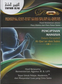 Image of Mengenal Ayat- Ayat Sains dalam Al-Qur'an : Hasil Kolaborasi Antara Para Ulama dan Para Pakar Sains ( Penciptaan Manusia ) vol 1