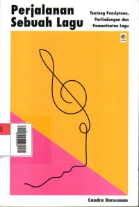 Image of Perjalanan Sebuah Lagu : Tentang Penciptaan, Perlindungan, dan Pemanfaatan Lagu