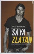 Saya Zlatan : Kisah Saya di Dalam dan Luar Lapangan