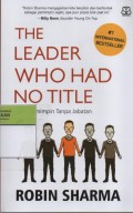 The Leader Who Had No Tittle : Seni Memimpin Tanpa Jabatan