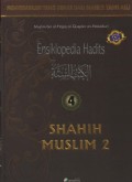 Ensiklopedia Hadits 4 : Shahih Muslim 2