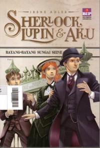 Image of Sherlock Lupin & Aku : Bayang-Bayang Sungai Seine