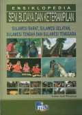 Ensiklopedia Seni Budaya dan Keterampilan : Sulawesi Barat, Sulawesi Selatan, Sulawesi Tengah dan Sulawesi Tenggara