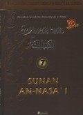 Ensiklopedia Hadits 7 : Sunan An-Nasa'i