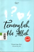 Tenanghlah, Ada Allah