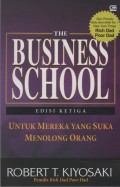 Rich Dad's The Business School 3rd Edition : Untuk Mereka yang Suka Menolong Orang