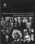 The Greatest Philosophers : 100 Tokoh Filsuf Barat dari Abad 6 SM - Abad 21 yang menginpirasi Dunia Bisnis
