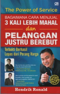 Image of The Power of Service : Bagaimana Cara Menjual Lebih Mahal dan Pelanggan Justru Berebut