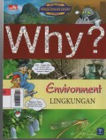 Why? Enviroment : Lingkungan