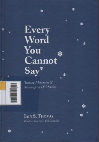 Image of Every Word You Cannot Say : Tentang Mencintai & Memaafkan diri sendiri