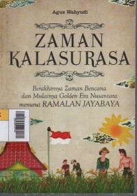 Image of Zaman Kalasurasa : Berakhirnya Zaman Bencana dan Mulainya Golden Era Nusantara menurut Ramalan Jayabaya
